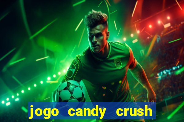 jogo candy crush saga no facebook